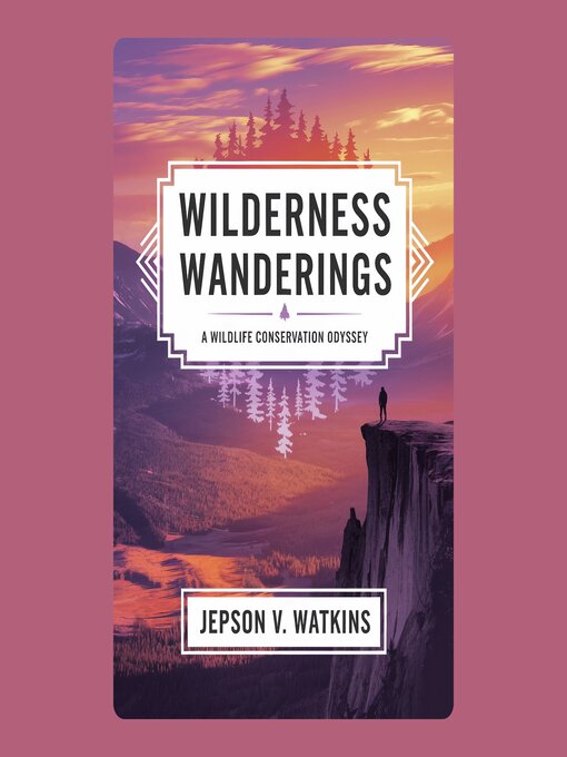 Title details for Wilderness Wanderings by Jepson V. Watkins - Wait list